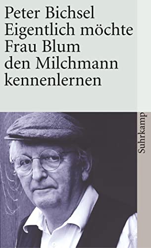 Eigentlich möchte Frau Blum den Milchmann kennenlernen: 21 Geschichten (suhrkamp taschenbuch)